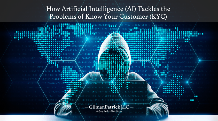 How Artificial Intelligence (AI) Tackles the Problems of Know Your Customer (KYC)